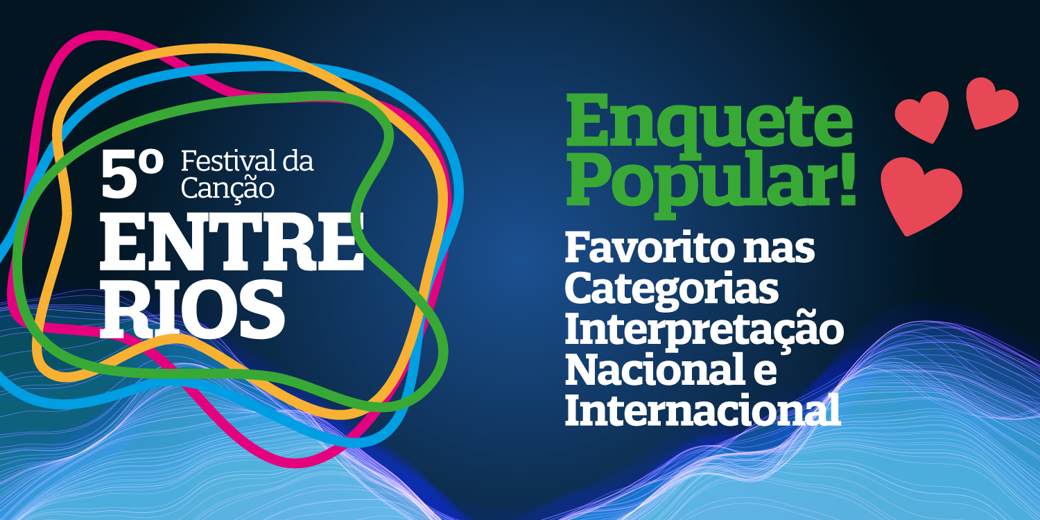 [Encerrado] Festival da Canção Entre Rios 2024 – Favorito nas Categorias Interpretação Nacional e Internacional